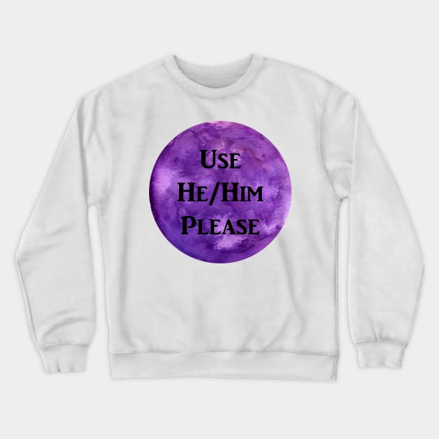 He/Him Please (purple) Crewneck Sweatshirt by jazmynmoon